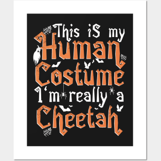 This Is My Human Costume I'm Really A Cheetah - Halloween graphic Posters and Art